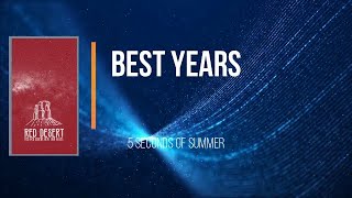 5 Seconds of Summer -   Best Years    (Lyrics)