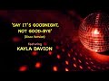 Say its goodnight not goodbye disco featuring kayla davion