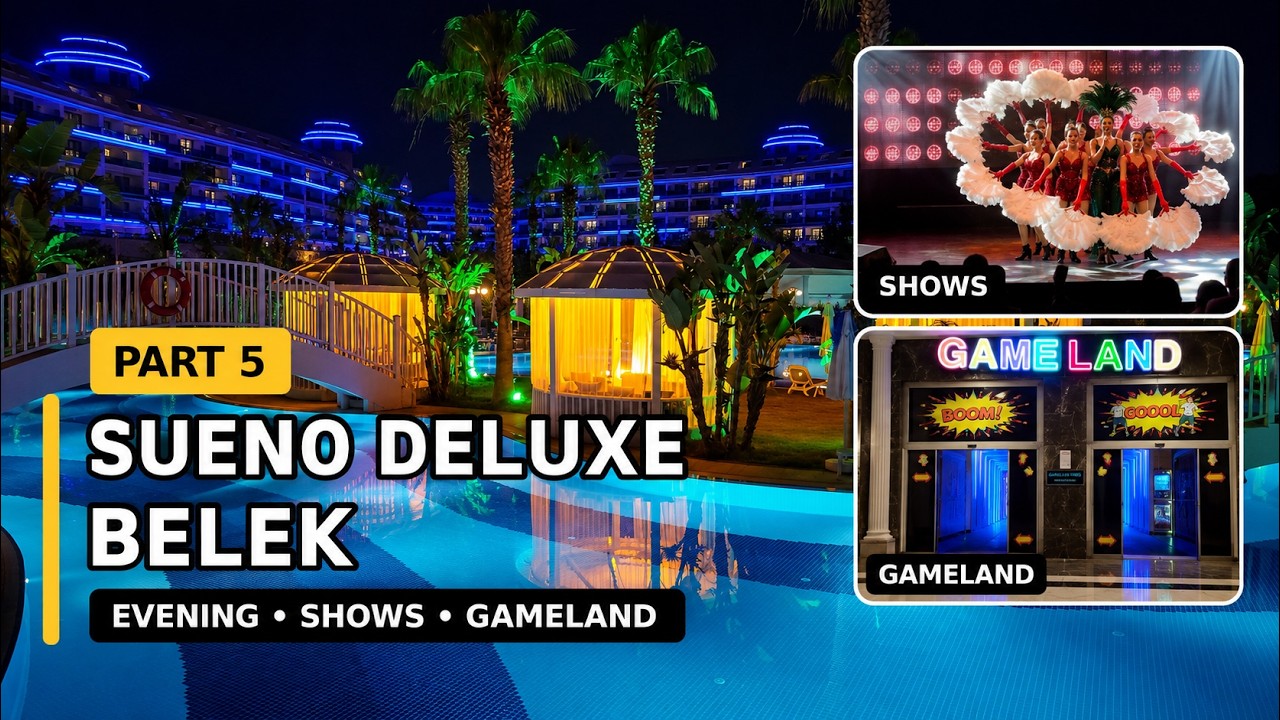 Sueno Hotels Deluxe Belek Turkey in 4K | Part 5 | Shows, Nightlife & Entertainment