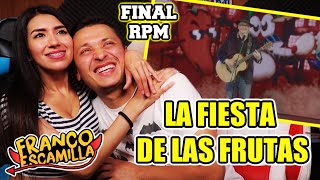 REACCIONANDO A FRANCO ESCAMILLA | LA FIESTA DE LAS FRUTAS (CON MI NOVIO) FINAL RPM