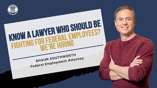 11.20 Calling All Federal-Sector Lawyers Join Southworth Pc To Fight For Federal Employees