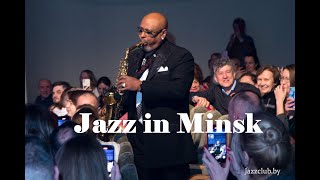JAZZinMINSK - Sir Waldo Weathers – saxophone (USA), Evgeny Vladimirov Jazz Club in Minsk (Belarus)
