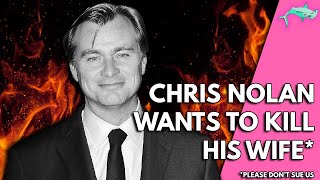 Famous Does Christopher Nolan Want To Kill His Wife!? Wealth