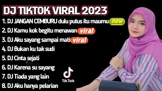 DJ TIKTOK VIRAL |DJ JANGAN CEMBURU DULU ITU PUTUS MAUMU-DJ KAMU KOK BEGITU MENAWAN|REMX TERBARU 2023