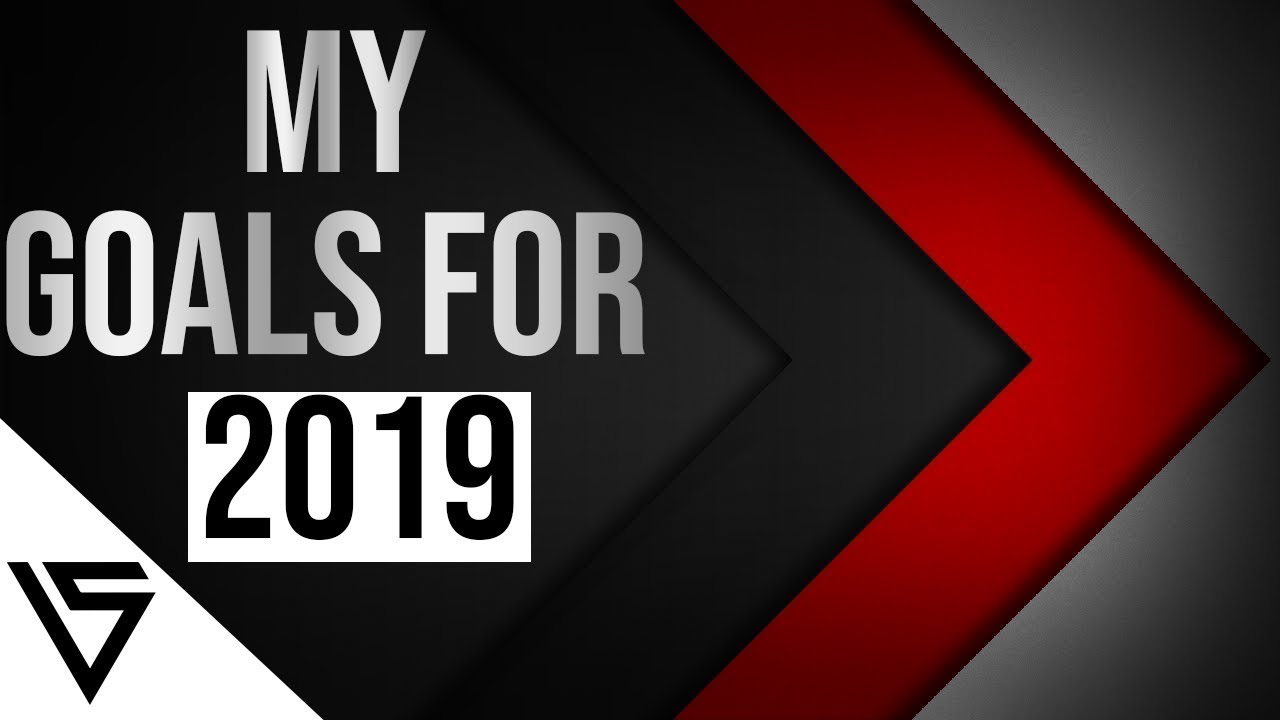 My Goals for 2019! 