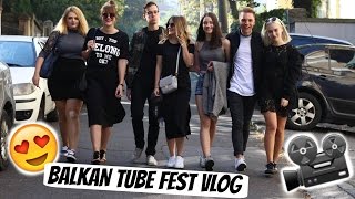 Balkan Tube Fest VLOG