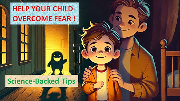 🧠 How to Help Your Child Overcome Fear – Science-Based Parenting Tips 👶💡