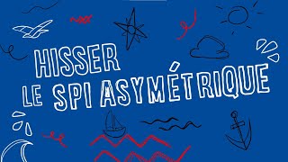 Tutu  croisière : 'On embarque ! Episode 9 : Hisser le spi asymétrique.'