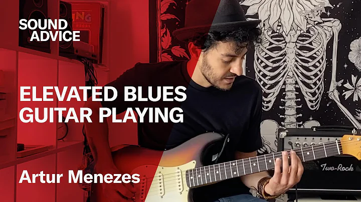 Sound Advice: Artur Menezes - Elevated Blues Guita...