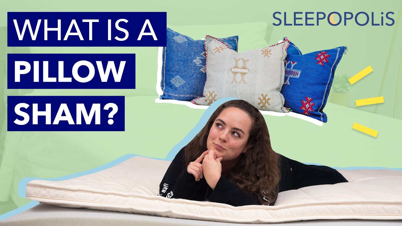 What Is A Pillow Sham? 