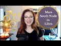 MARS &amp; SOUTH NODE IN LIBRA - Pre-eclipse tension and release.