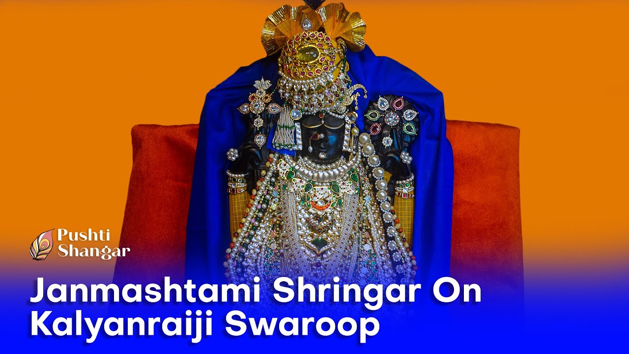 Janmashtami Shringar On Kalyanraiji Swaroop |  Pushtimargiya Rit