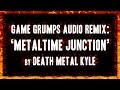 Gambar cover GAME GRUMPS REMIX: 'Metaltime Junction'
