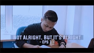 Not Alright, But It's Alright | Web Series Eps.1