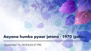 Aayana humko pyaar jatana - Movie (Pehchan (1970)) By Nasim Aziz