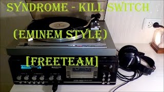 Syndrome - Kill Switch (Eminem Style) [freeteam]