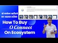 इन बातो का खास ख्याल रखे  ओ कनेक्ट खरीदने का आसान तरीका How to Buy O connect On Ecosystem in hindi