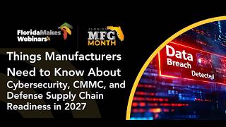 Cybersecurity & CMMC: What Manufacturers Need To Know Now