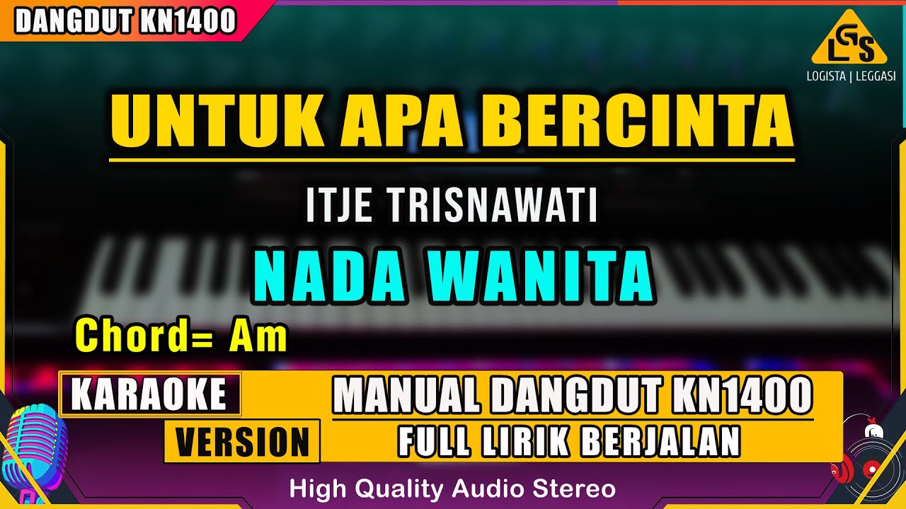 UNTUK APA BERCINTA - ITJE TRISNAWATI KARAOKE DANGDUT ORIGINAL KN1400