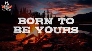 Warren Zeiders - Born To Be Yours (Lyrics)