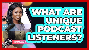 What Are Unique Podcast Listeners?
