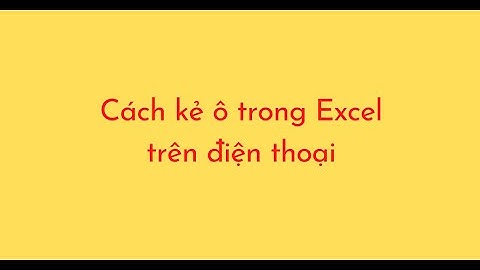 Cách kẻ ô trong Excel trên điện thoại
