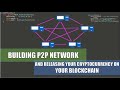 Construire un rseau p2p et librer votre cryptomonnaie sur votre blockchain