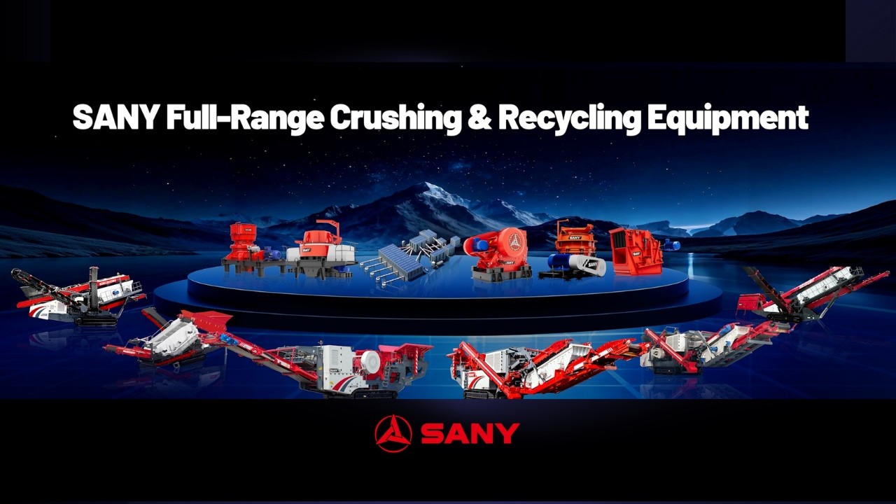 SANY Crushing & Recycling Solutions | Mobile & Stationary Equipment – Full Line Introduction