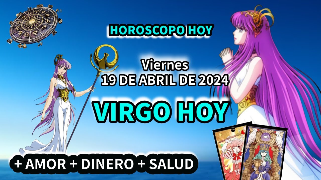 Virgo hoy: Horóscopo de hoy Virgo Viernes 19 de Abril de 2024 - YouTube