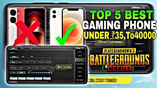 TOP 5 BEST GAMING PHONE UNDER 35,TO 40,000/- RS | BEST GAMING PHONE UNDER 40k FORPUBG & BGMI IN 2024