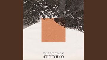 Don't Wait (Acoustic Golden Hour Edit)
