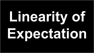 Lecture 4 | Linearity of Expectation | Probability Camp 2021
