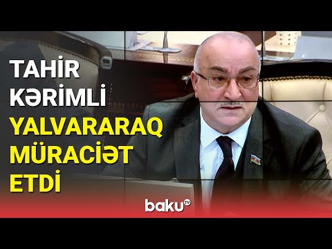 Tahir Kərimli yalvararaq müraciət etdi - BAKU TV