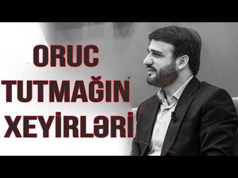 Hacı Ramil - Oruc tutmağın xeyirləri