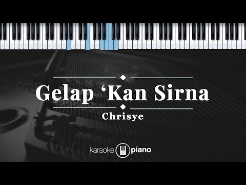 Gelap 'Kan Sirna - Chrisye  | KARAOKE PIANO