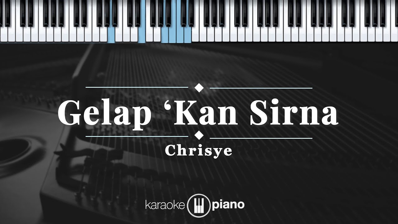 Gelap 'Kan Sirna - Chrisye  | KARAOKE PIANO