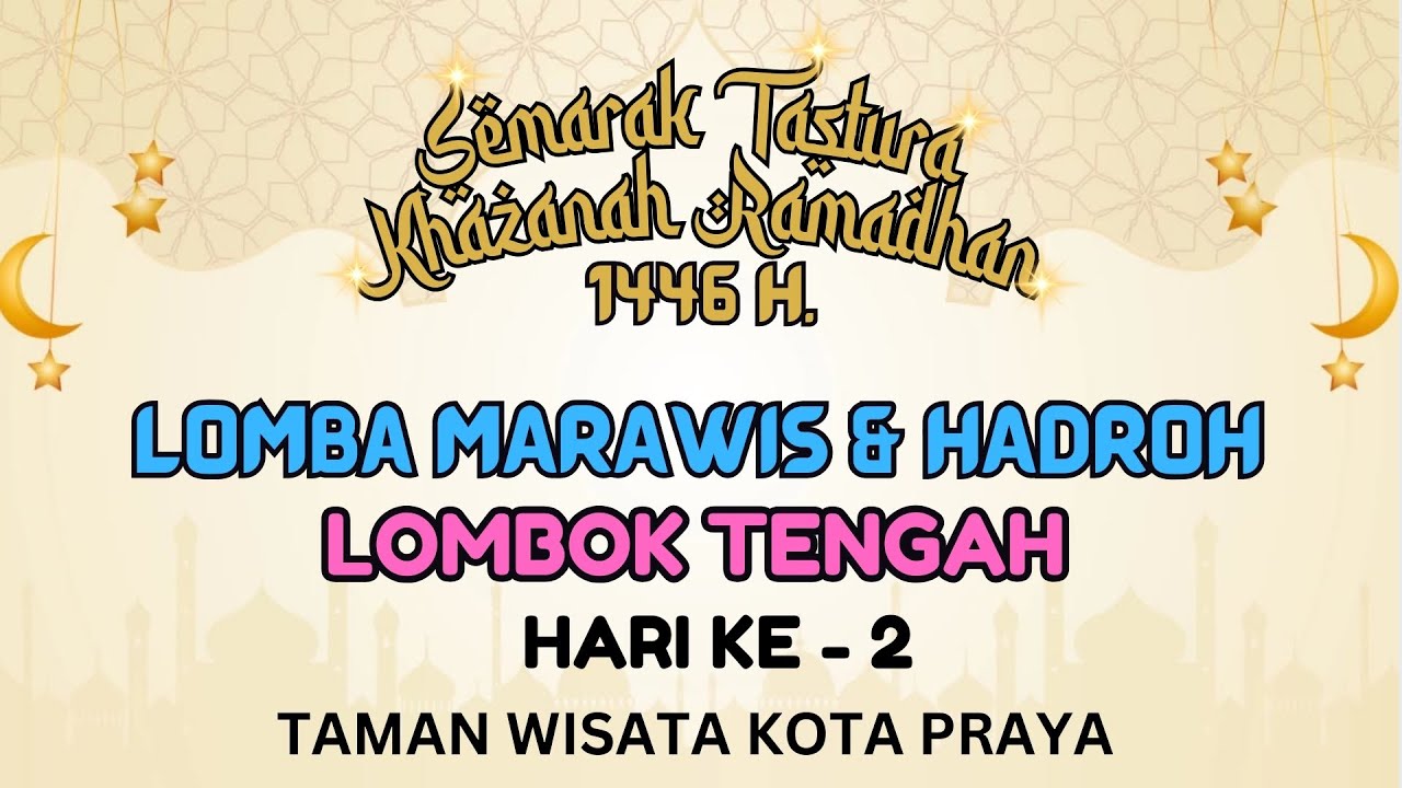 LOMBA MARAWIS DAN HADROH HARI - 2 TAMAN WISATA KOTA (TWK) PRAYA - LOMBOK TENGAH