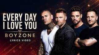 Every Day I Love You - Boyzone ( AI Cover ) || Lyrics Video