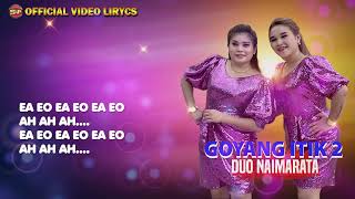 Duo Naimarata - Goyang itik 2 ( Video Lirycs)