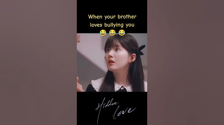 🤣當你有個愛欺負你又不耐煩的哥哥時 #ZhaoLusi #ChenZheyuan #偷偷藏不住 #cdrama #HiddenLove #shorts - 天天要聞