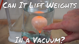 What Happens When You Put A Balloon Under Water in A Vacuum Chamber?  Can You Lift Weights?