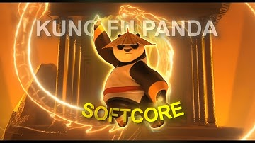 [4K] Kung Fu Panda「Edit」(Softcore )