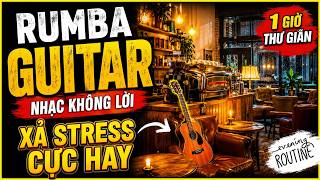 RUMBA GUITAR | NHẠC CÀ PHÊ THƯ GIÃN CỰC HAY