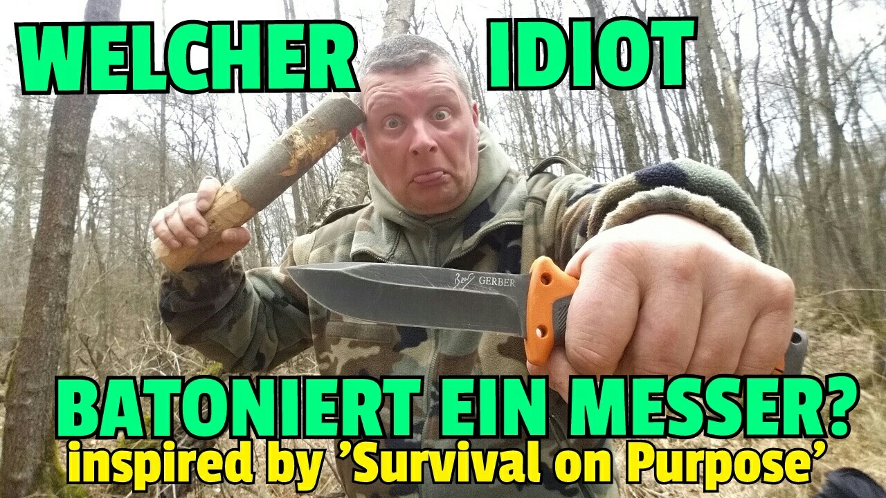 WELCHER IDIOT BATONIERT EIN MESSER? (inspired by Survival on Purpose