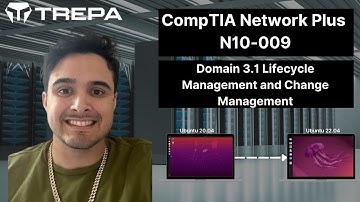 Network Plus N10-009 Full Course | Domain 3.1 Lifecycle Management and Change Management Process