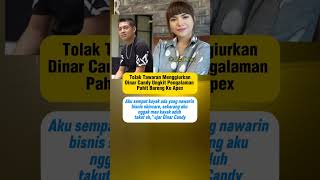 Dinar Candy Tolak Penawaran Menggiurkan Dari Koh Apex