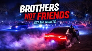 Brothers Not Friends Ft. Static Nights 