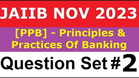 JAIIB Principles And Practices Of Banking (PPB) - Question Bank 2