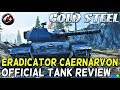 ERADICATOR CAERNARVON || Official Cold Steel Tank Review || World of Tanks: Mercenaries
