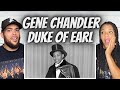 Capture de la vidéo Woah!| First Time Hearing Gene Chandler -  Duke Of Earl Reaction